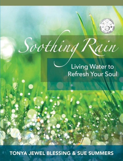 Soothing Rain : Living Water to Refresh Your Soul by Tonya Jewel Blessing - Paperback