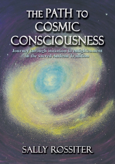 The Path to Cosmic Consciousness by Sally Rossiter - Paperback