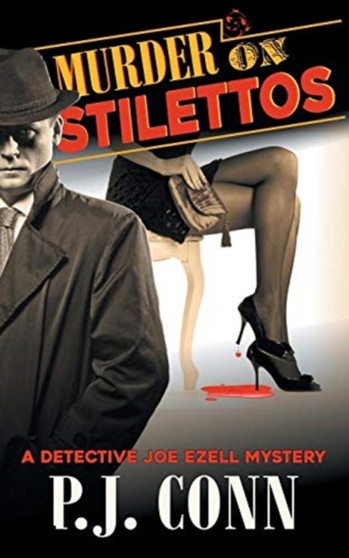 Murder on Stilettos (A Detective Joe Ezell Mystery, Book 4) : Private Investigator Cozy Mystery : 4