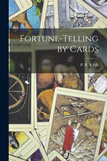 Fortune-telling by Cards by P R S Foli - Paperback