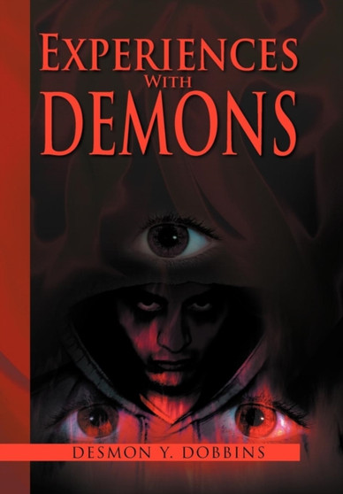 Experiences With Demons by Desmon Y Dobbins - Hardback