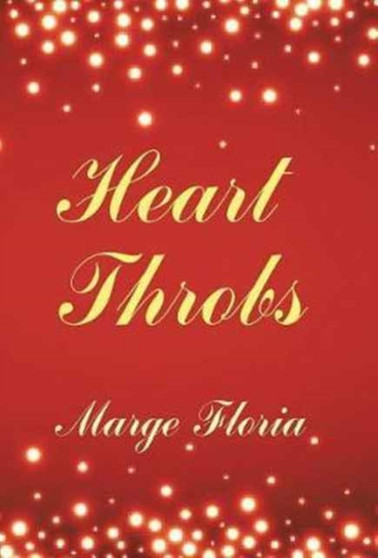 Heart Throbs by Marge Floria - Hardback
