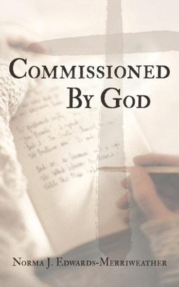 Commissioned By God by Norma J. Edwards-Merriweather - Paperback