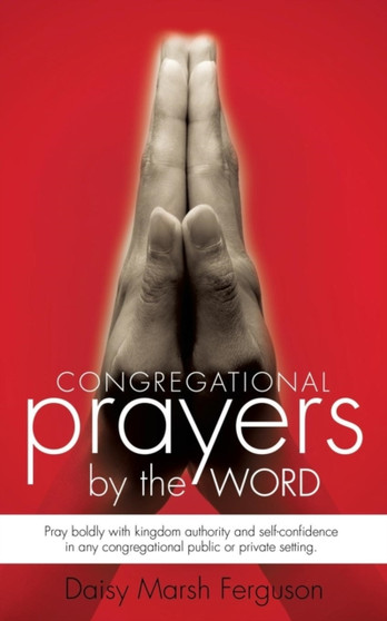 Congregational Prayer by the Word by Daisy Marsh Ferguson - Paperback
