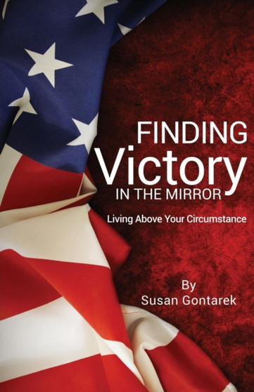 Finding Victory In the Mirror by Susan Gontarek - Paperback
