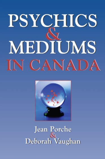 Psychics and Mediums in Canada by Jean Porche - Paperback
