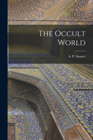 The Occult World by Sinnett A P - Paperback
