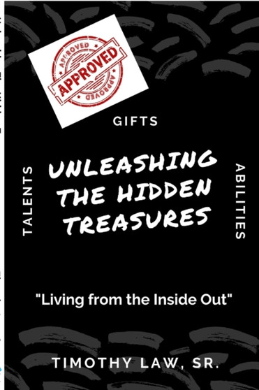 Unleashing The Hidden Treasures : Living from the Inside Out by Timothy Law - Paperback