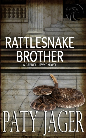 Rattlesnake Brother : Gabriel Hawke Novel : 3