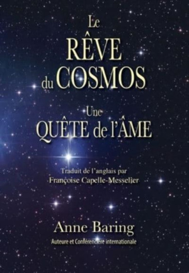 Le Reve du Cosmos : Une Quete de l'Ame by Anne Baring - Paperback