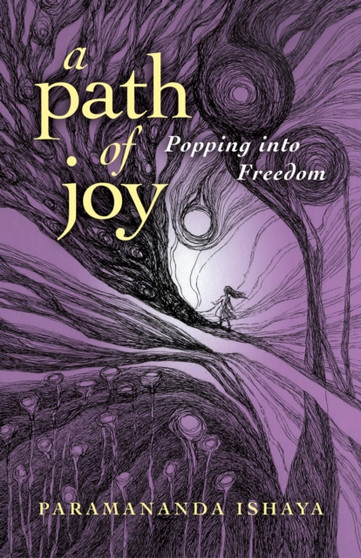 Path of Joy, A ??? Popping into Freedom by Paramananda Ishaya - Paperback