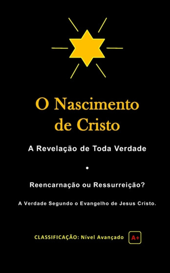 O Nascimento de Cristo : A Revelacao de Toda Verdade by Emerich Das Oliveiras - Paperback