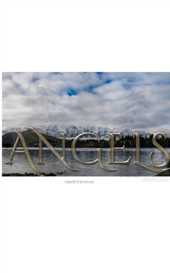 Angels blank pages Journal New Zealand landscape : Angels creative Journal New Zealand landscape by Sir Michael Huhn - Paperback