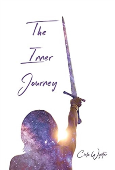 The Inner Journey : Discover Your True Self by Wynter Ciela Wynter - Hardback