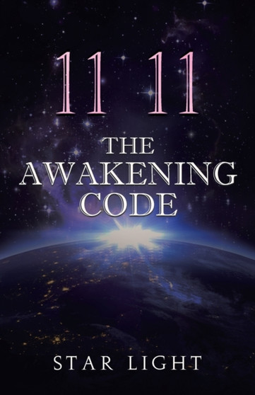11 11 The Awakening Code by Star Light - Paperback