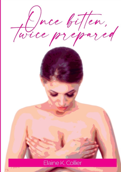 Once Bitten, Twice Prepared by Elaine Collier - Paperback