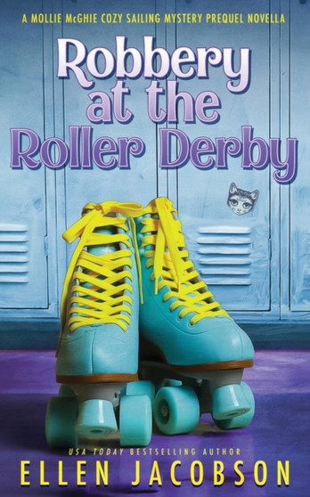 Robbery at the Roller Derby : A Mollie McGhie Sailing Mystery Prequel Novella : 0