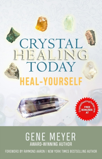 Crystal Healing Today : Heal Yourself by Gene Meyer - Paperback