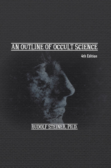 An Outline of Occult Science by Rudolf Steiner - Paperback