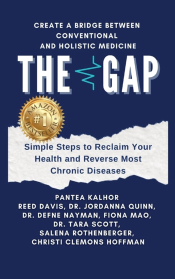 The Gap : Simple Steps to Reclaim Your Health and Reverse Most Chronic Diseases by Pantea Kalhor - Hardback