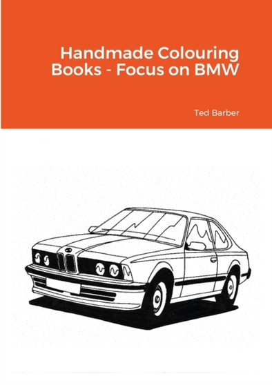 Handmade Colouring Books - Focus on BMW by Ted Barber - Paperback