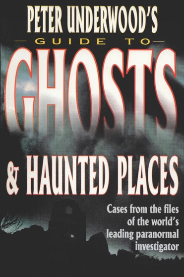 Peter Underwood's Guide to Ghosts & Haunted Places by Peter Underwood - Paperback