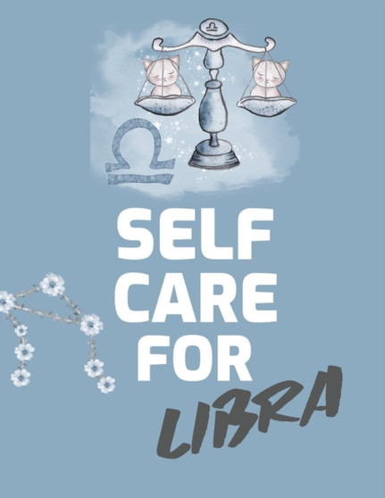 Self Care For Libra : For Adults For Autism Moms For Nurses Moms Teachers Teens Women With Prompts Day and Night Self Love Gift by Patricia Larson - Paperback