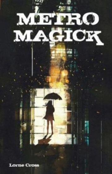 Metro Magick by Lorne Cross - Paperback