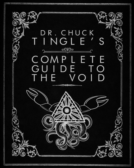 Dr. Chuck Tingle's Complete Guide To The Void by Chuck Tingle - Paperback