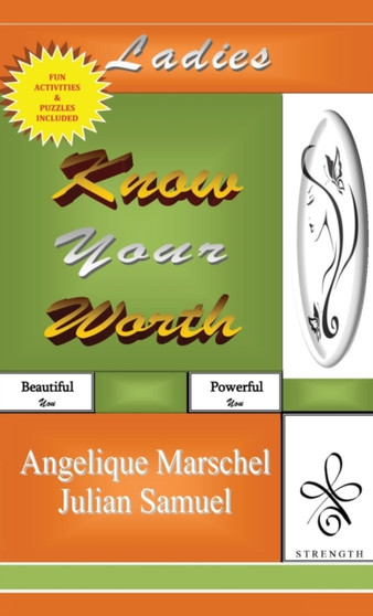 Know Your Worth : Rise Above Emotions Harness Your Power by Angelique Marschel - Paperback