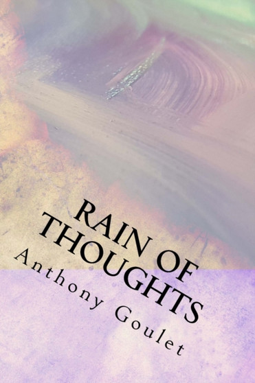 Rain of Thoughts by Goulet Anthony Goulet - Paperback