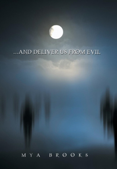 . . . And Deliver Us from Evil by Mya Brooks - Hardback