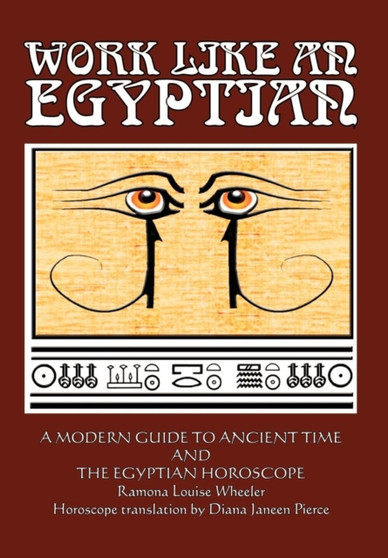Work Like an Egyptian by Ramona Louise Wheeler - Hardback