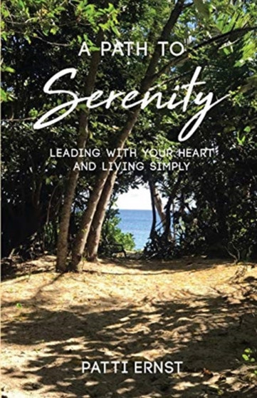 A Path to Serenity, a Workbook by Patti Ernst - Paperback