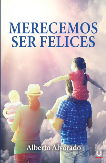 Merecemos ser felices by Alberto Alvarado - Paperback