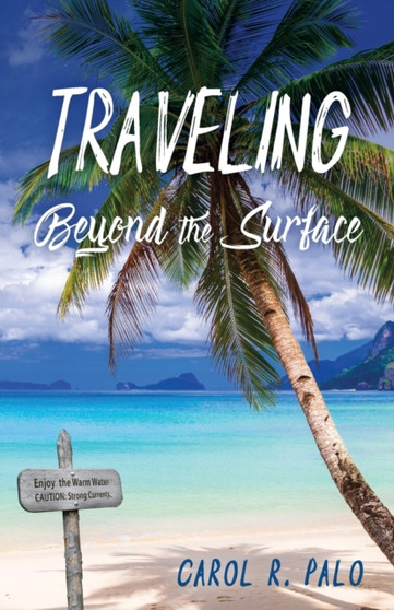 Traveling Beyond the Surface by Carol R Palo - Paperback