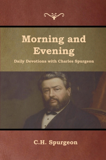 Morning and Evening Daily Devotions with Charles Spurgeon by Charles Haddon Spurgeon - Paperback