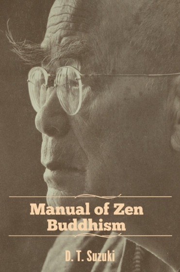 Manual of Zen Buddhism by Daisetz Teitaro Suzuki - Paperback Manual of Zen Buddhism by Daisetz Teitaro Suzuki - Paperback
