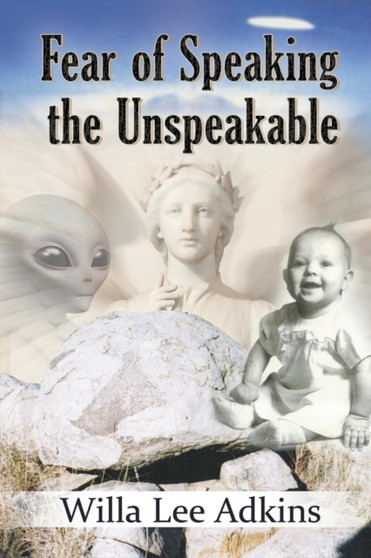 Fear of Speaking the Unspeakable by Willa Lee Adkins - Paperback