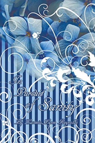 In Pursuit of Sanity : Second Edition by Lavinia Lynn Reynolds - Paperback