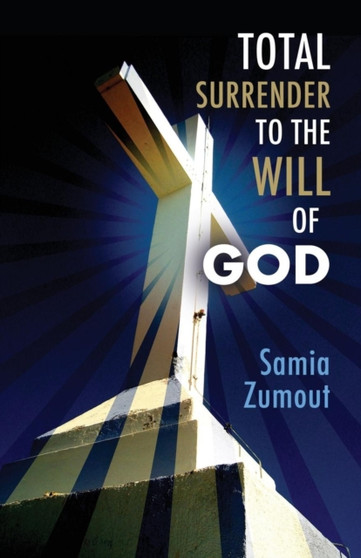 Total Surrender to the Will of God by Samia Mary Zumout - Paperback
