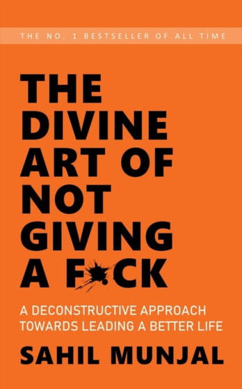 The Divine Art of Not Giving a F*Ck by Sahil Munjal - Paperback
