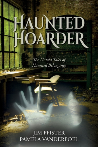 Haunted Hoarder by Jim Pfister - Paperback
