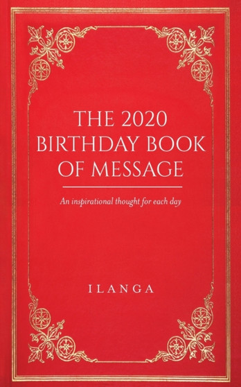 The 2020 Birthday Book of Message : An inspirational thought for each day by Ilanga - Paperback