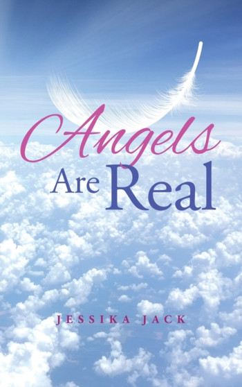 Angels Are Real by Jessika Jack - Hardback