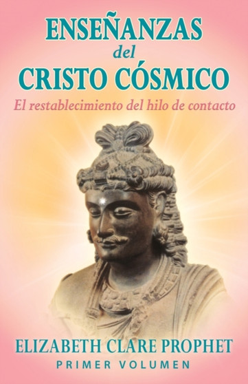 Las Ensenanzas del Cristo Cosmico by Elizabeth Clare Prophet - Paperback
