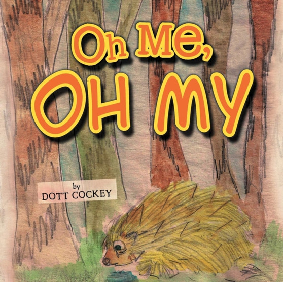 Oh Me, Oh My by Dott Cockey - Paperback