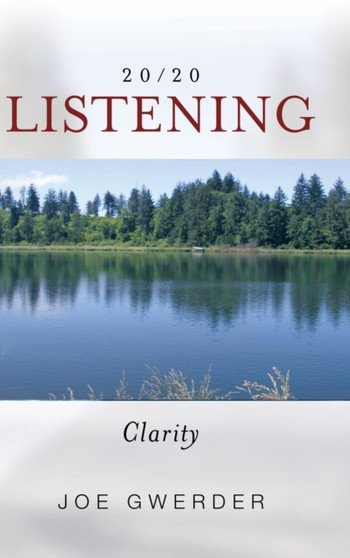 20/20 Listening : Clarity by Joe Gwerder - Hardback