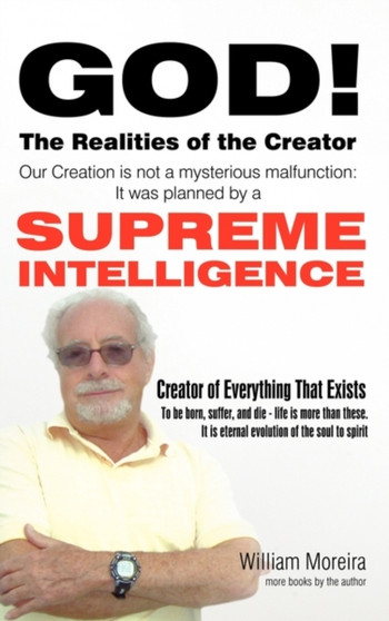 God! The Realities of the Creator by William Moreira - Paperback