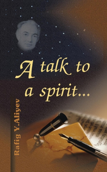 A Talk to a Spirit... by Rafig Y. Aliyev - Paperback